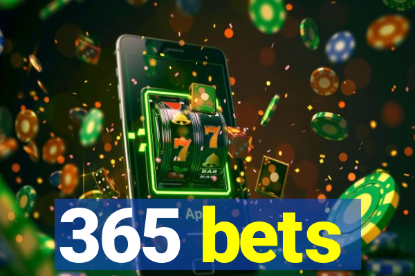 365 bets